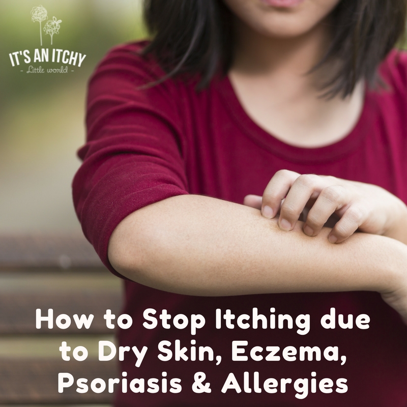 Itching Caused by Eczema, Dry Skin, Psoriasis & Allergies: How to Stop it -  