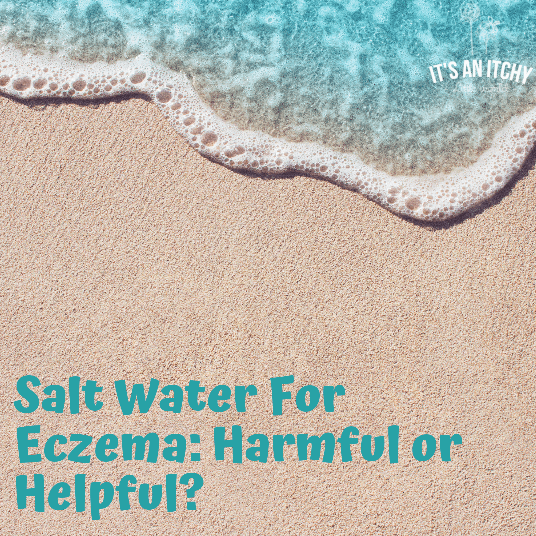 Salt Water on Eczema: Good or Bad?